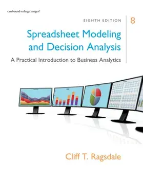 Spreadsheet Modeling & Decision Analysis. A Practical Introduction to Business Analytics, 8 ed, Hardback/***