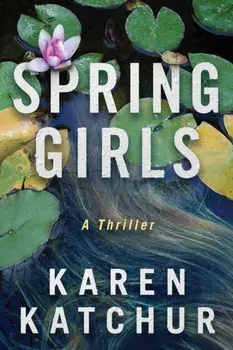 Spring Girls, Paperback/Karen Katchur