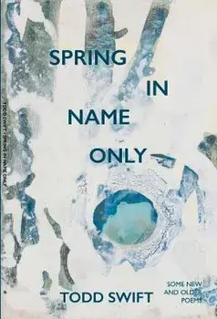 Spring In Name Only, Paperback/Todd Swift