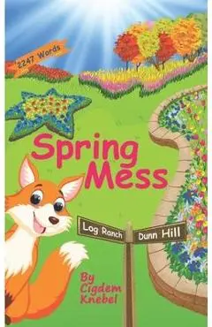 Spring Mess: Early Decodable Book - Cigdem Knebel