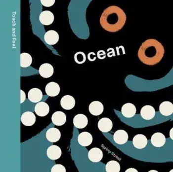 Spring Street Touch and Feel: Ocean. UK Edition, Board book/Boxer Books