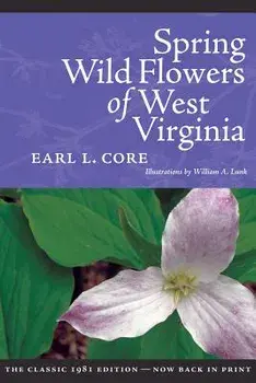 Spring Wildflowers of West Virginia, Paperback/Earl L. Core