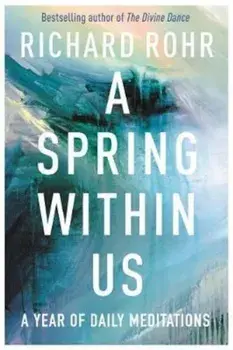 Spring Within Us, Hardcover/Richard Rohr
