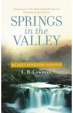 Springs in the Valley: 365 Daily Devotional Readings - L. B. E. Cowman