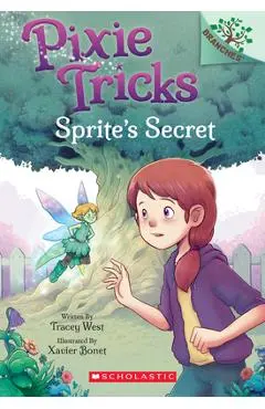 Sprite's Secret: A Branches Book (Pixie Tricks #1), 1 - Tracey West