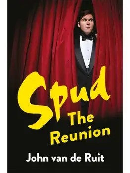 Spud: The Reunion, Hardback/John van de Ruit