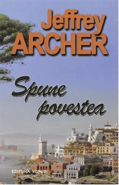 Spune povestea | Jeffrey Archer