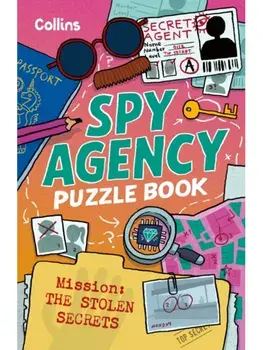 Spy Agency Puzzle Book – The Stolen Secrets. Solve Puzzles, Crack Codes and Take on a Top Secret Mission, Paperback/Collins Kids
