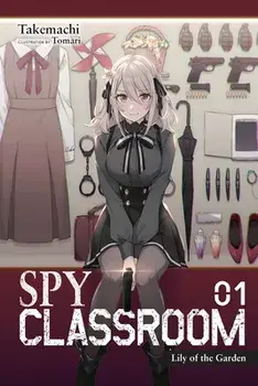 Spy Classroom, Vol. 1 (Light Novel): Lily of the Garden, Paperback/***