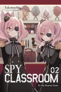 Spy Classroom, Vol. 2 (Light Novel): To My Dearest Grete, Paperback/***