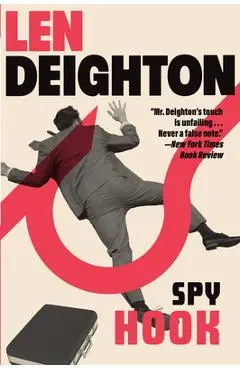 Spy Hook: A Bernard Sampson Novel - Len Deighton