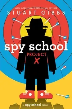 Spy School Project X, Hardcover/Stuart Gibbs