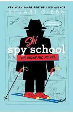 Spy Ski School the Graphic Novel - Stuart Gibbs