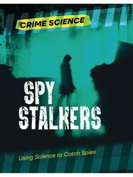 Spy Stalkers. Using Science to Catch Spies, Paperback/Sarah Eason