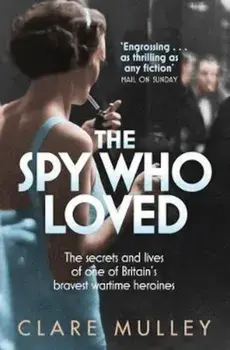 Spy Who Loved, Paperback/Clare Mulley
