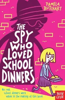 Spy Who Loved School Dinners, Paperback/Pamela Butchart