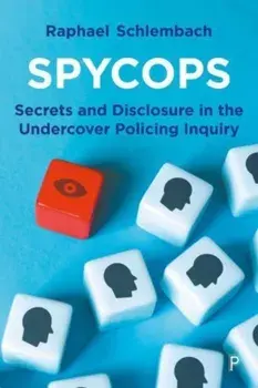 Spycops. Secrets and Disclosure in the Undercover Policing Inquiry, Paperback/***