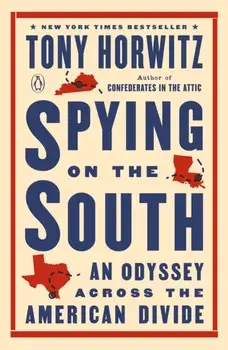Spying on the South: An Odyssey Across the American Divide, Paperback/Tony Horwitz
