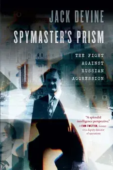 Spymaster's Prism. The Fight against Russian Aggression, Paperback/Jack Devine