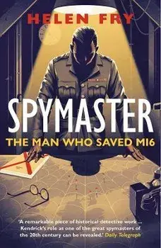 Spymaster. The Man Who Saved MI6, Paperback/Helen Fry