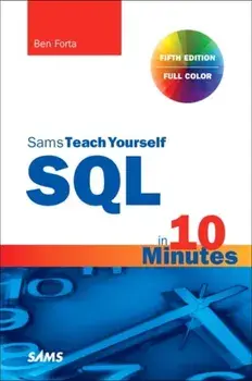 SQL in 10 Minutes a Day, Sams Teach Yourself, Paperback/Ben Forta