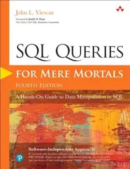 SQL Queries for Mere Mortals: A Hands-On Guide to Data Manipulation in SQL, Paperback/John L. Viescas