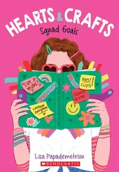Squad Goals (Hearts & Crafts #1), Paperback/Lisa Papademetriou