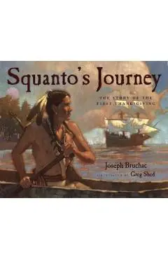 Squanto's Journey: The Story of the First Thanksgiving - Joseph Bruchac