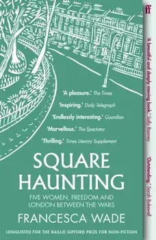 Square Haunting. Five Women, Freedom and London Between the Wars, Paperback/Francesca Wade