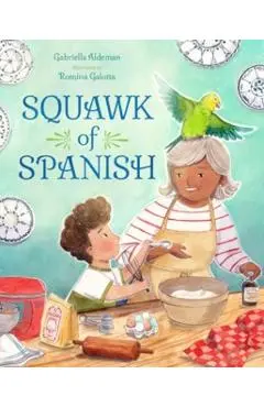 Squawk of Spanish - Gabriella Aldeman