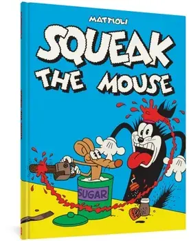 Squeak The Mouse, Hardback/Massimo Mattioli