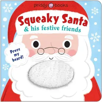 Squeaky Santa and his festive friends, Board book/Roger Priddy
