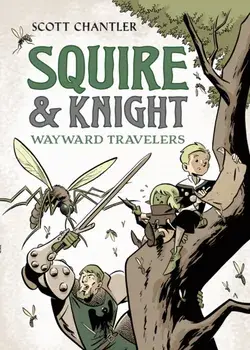 Squire & Knight: Wayward Travelers, Paperback/Scott Chantler