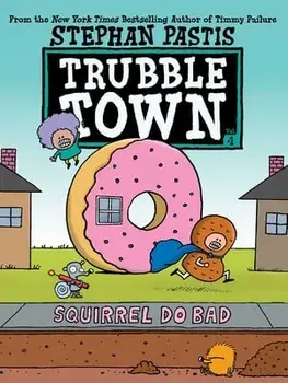 Squirrel Do Bad, 1, Paperback/Stephan Pastis