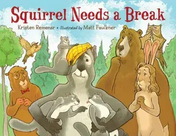 Squirrel Needs a Break, Hardback/Matt Faulkner