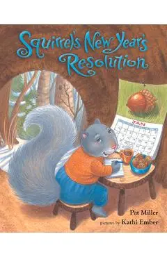 Squirrel's New Year's Resolution - Pat Miller