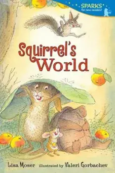 Squirrel's World, Paperback/Lisa Moser