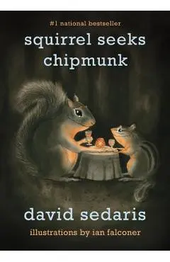Squirrel Seeks Chipmunk: A Modest Bestiary - David Sedaris