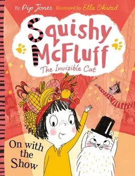 Squishy McFluff: On with the Show, Paperback/Pip Jones