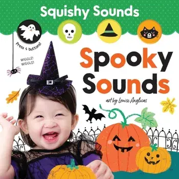 Squishy Sounds: Spooky Sounds, Board book/Louise Anglicas