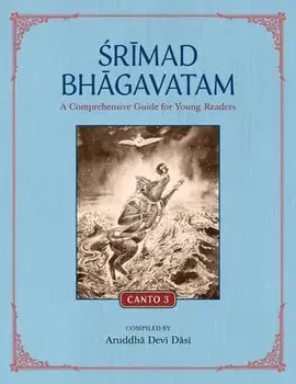 Srimad Bhagavatam: A Comprehensive Guide for Young Readers: Canto 3, Paperback/***