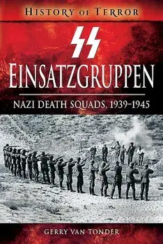 SS Einsatzgruppen: Nazi Death Squads, 1939-1945, Paperback/Gerry Van Tonder