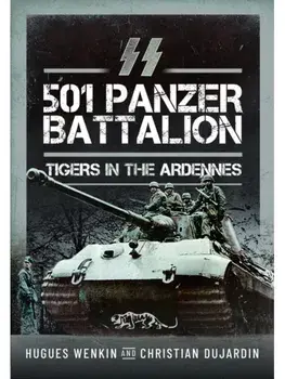 SS Panzer Battalion 501. Tigers in the Ardennes, Paperback/Christian Dujardin