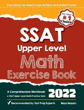 SSAT Upper Level Math Exercise Book: A Comprehensive Workbook + SSAT Upper Level Math Practice Tests, Paperback/Reza Nazari