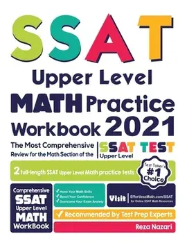 SSAT Upper Level Math Practice Workbook: The Most Comprehensive Review for the Math Section of the SSAT Upper Level Test/Reza Nazari