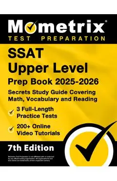 SSAT Upper Level Prep Book 2024-2025 - 3 Full-Length Practice Tests, 200+ Online Video Tutorials, Secrets Study Guide Covering Math, Vocabulary and Re - Matthew Bowling