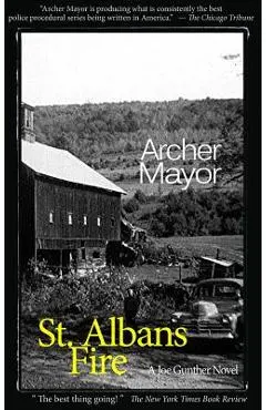 St. Alban's Fire: A Joe Gunther Novel - Archer Mayor