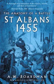 St Albans 1455. The Anatomy of a Battle, New ed, Paperback/***