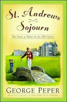 St. Andrews Sojourn: St. Andrews Sojourn, Paperback/George Peper
