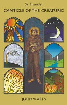 St Francis' Canticle of the Creatures, Paperback/John Watts